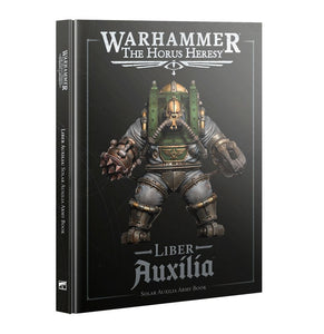Warhammer The Horus Heresy - Liber Auxilia: Solar Auxilia Army Book