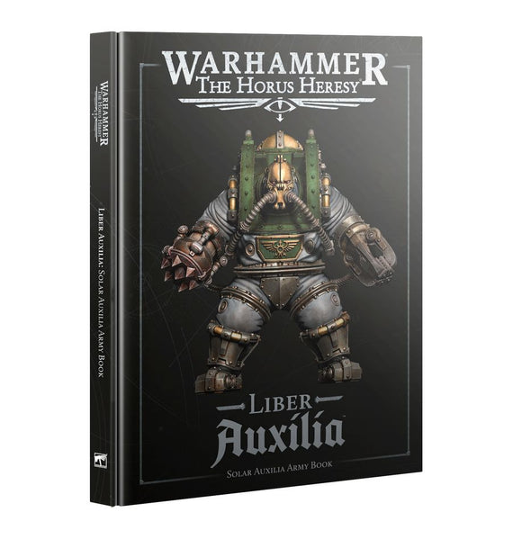 Warhammer The Horus Heresy - Liber Auxilia: Solar Auxilia Army Book