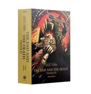 Warhammer The Horus Heresy - The End and the Death: Volume III (Hardback) The Horus Heresy: Siege of Terra Book 8: Part 3 (Black Library)