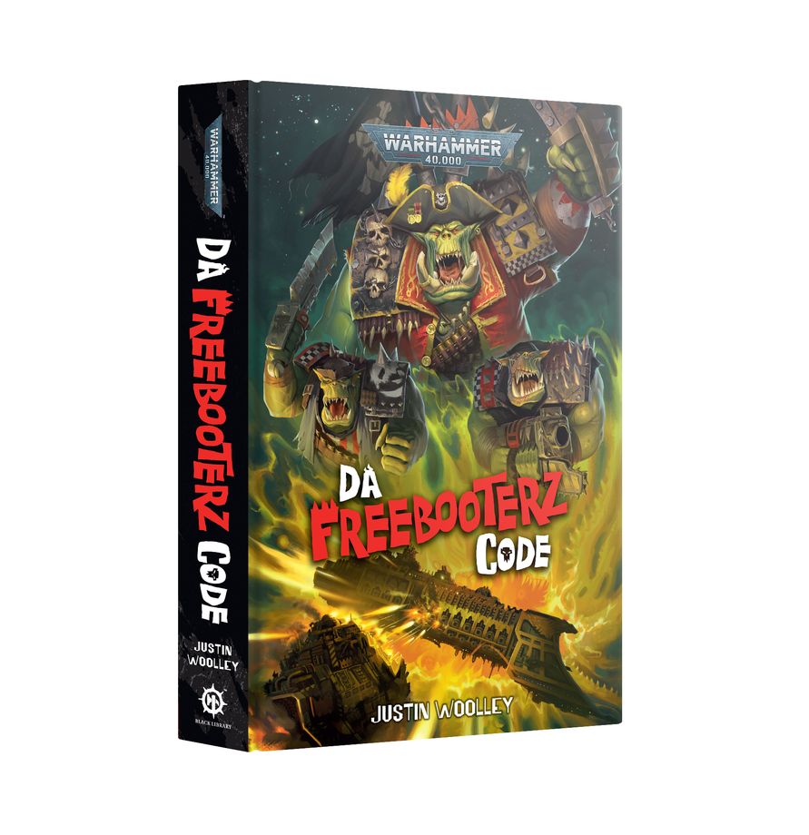 Warhammer 40,000 - Da Freebooterz Code (Hardback)
