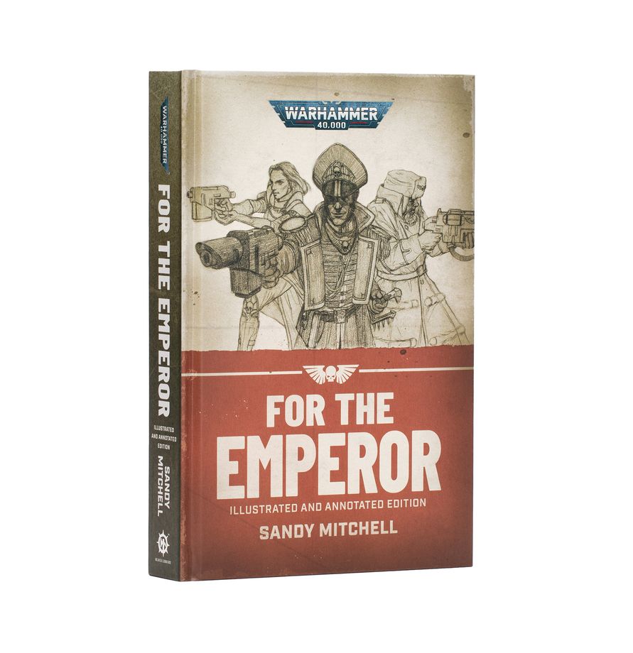 Warhammer 40,000 - For the Emperor – Illustrated and Annotated Edition (Hardback)