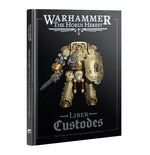 Warhammer The Horus Heresy - Liber Custodes: The Forces of the Emperor Army Book