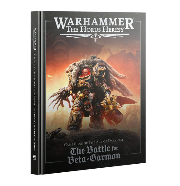 Warhammer: The Horus Heresy Campaigns of the Age of Darkness - The Battle for Beta-Garmon