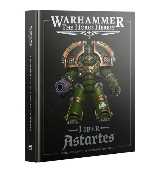Warhammer The Horus Heresy - Liber Astartes: Loyalist Legiones Astartes Army Book