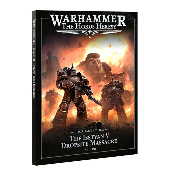 Warhammer The Horus Heresy - Journal Tactica: The Isstvan V Dropsite Massacre – Part One