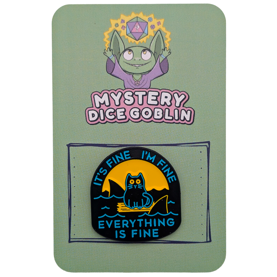 Mystery Dice Goblin - It's Fine, I'm Fine, Everything's Fine Sea Cat Pin