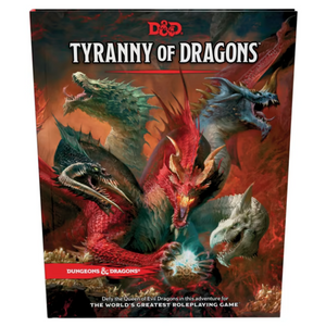 Dungeons & Dragons 5th Ed. Tyranny of Dragons (Evergreen)